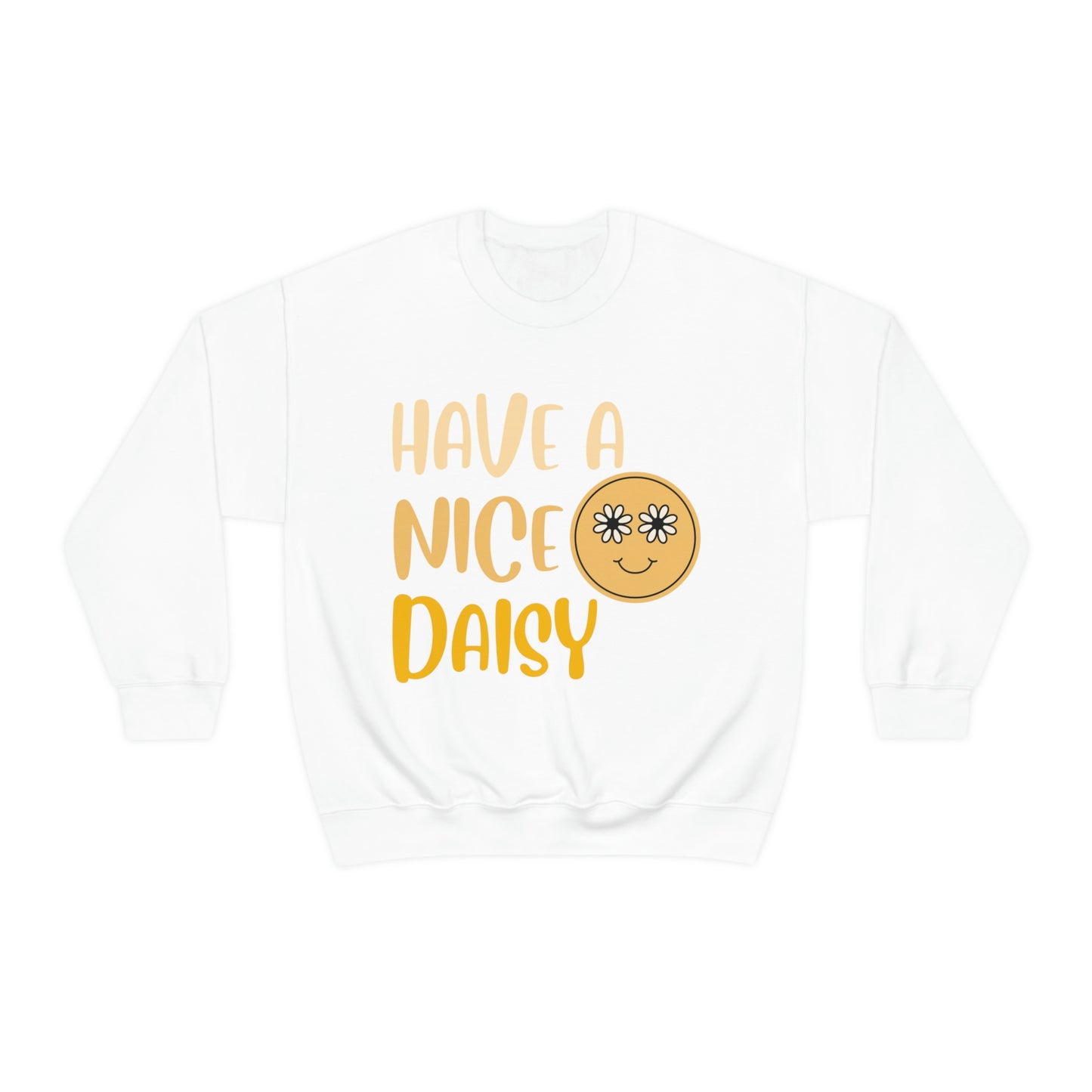 Have a Nice Daisy Crewneck Sweatshirt