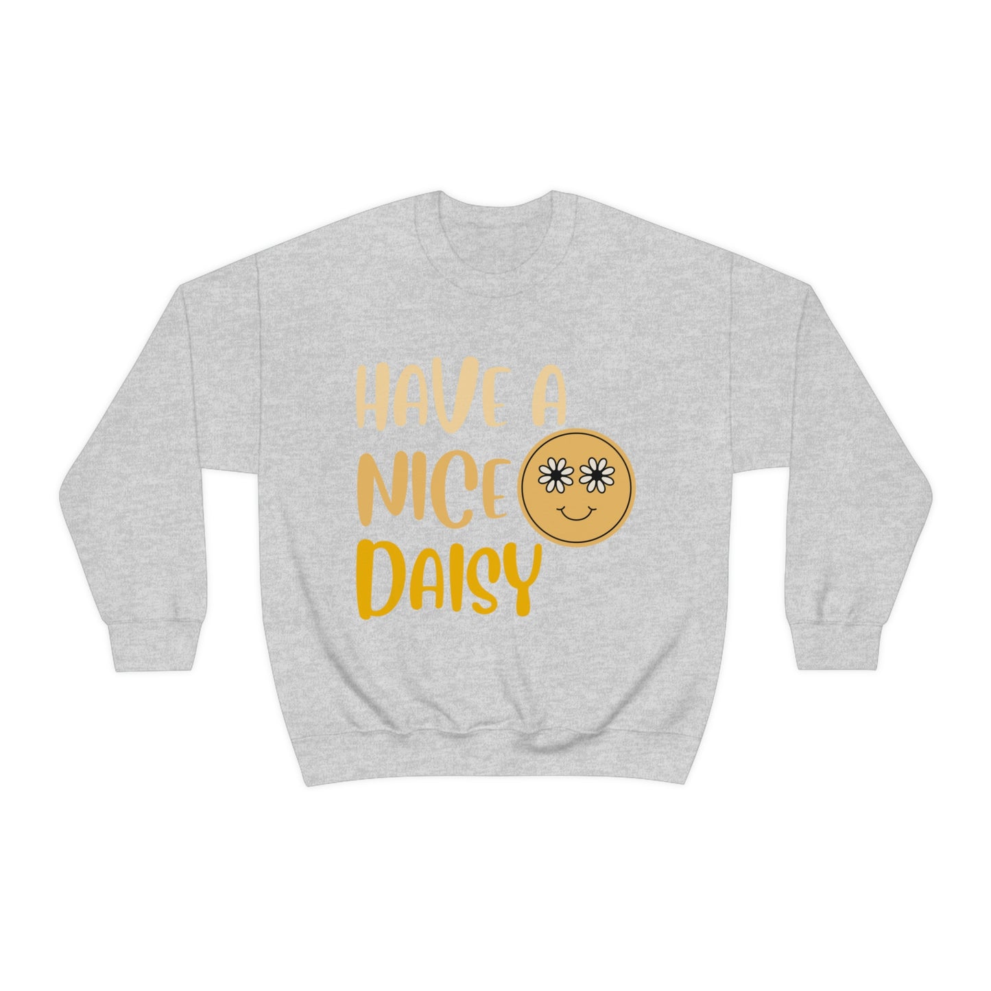 Have a Nice Daisy Crewneck Sweatshirt