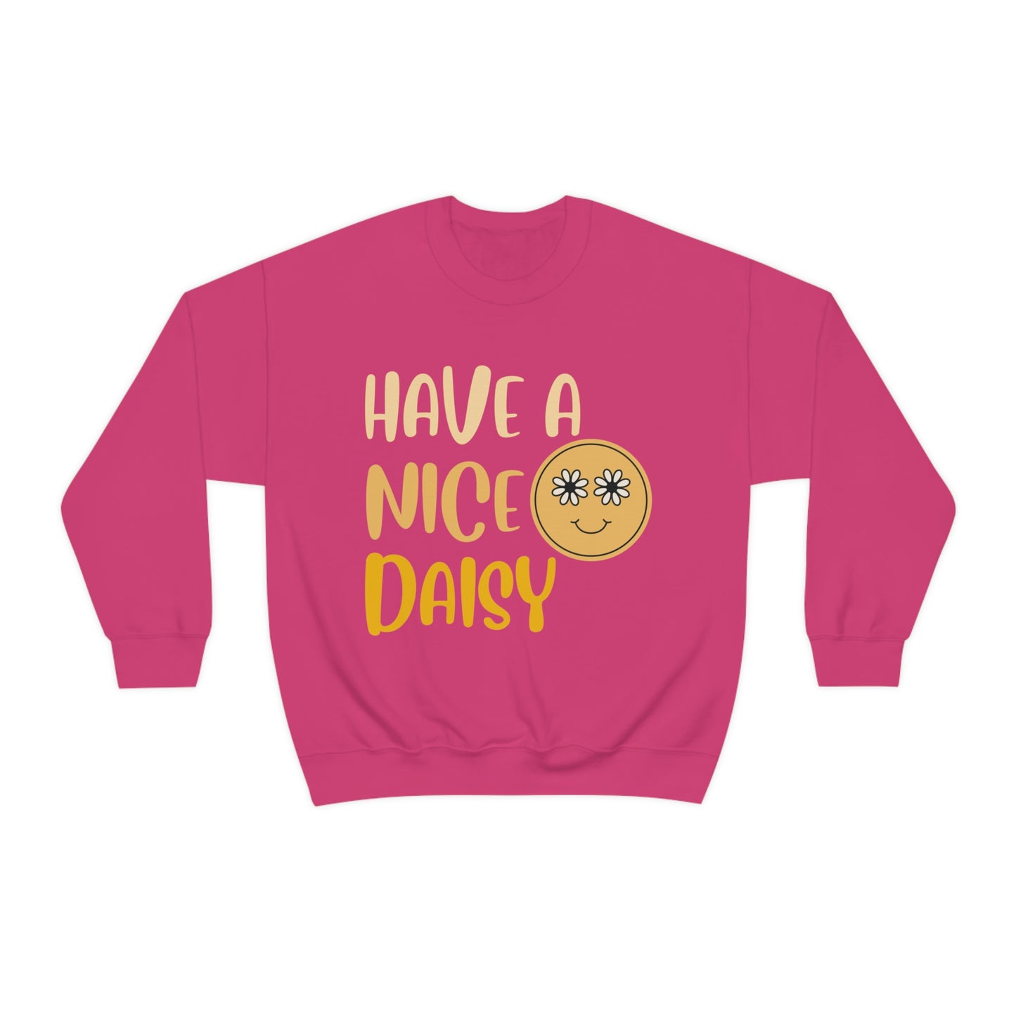Have a Nice Daisy Crewneck Sweatshirt