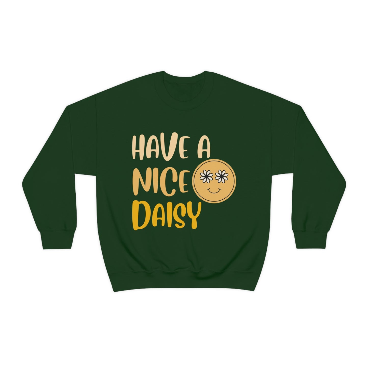 Have a Nice Daisy Crewneck Sweatshirt