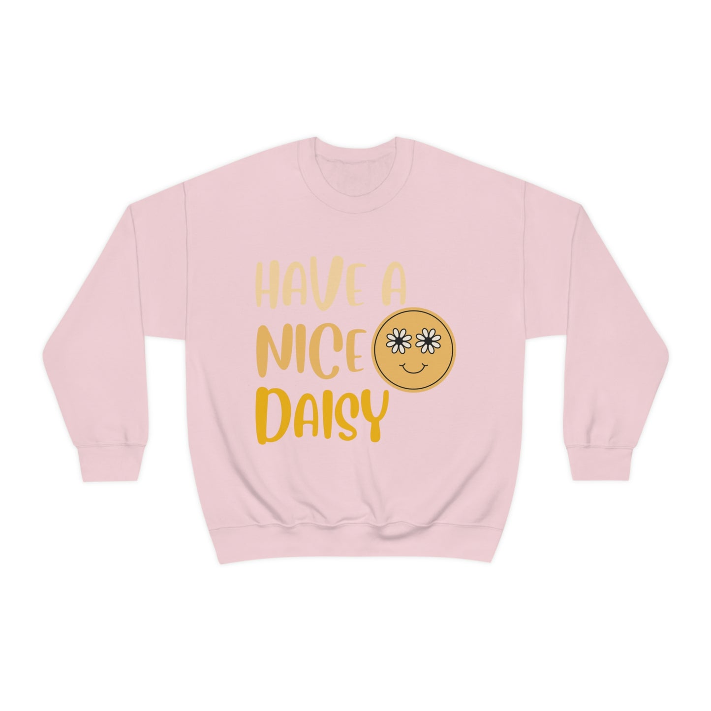 Have a Nice Daisy Crewneck Sweatshirt