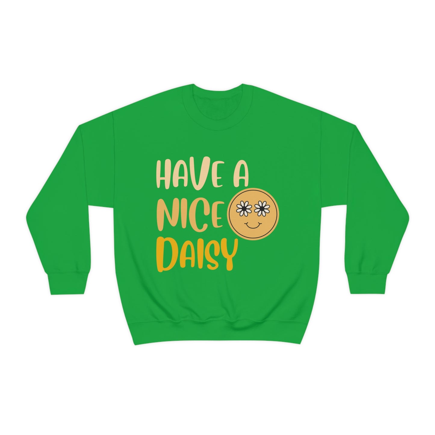 Have a Nice Daisy Crewneck Sweatshirt